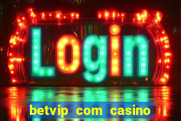 betvip com casino pgsoft fortune tiger